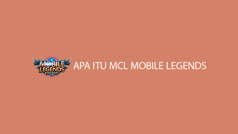 Apa Itu Mcl Mobile Legends