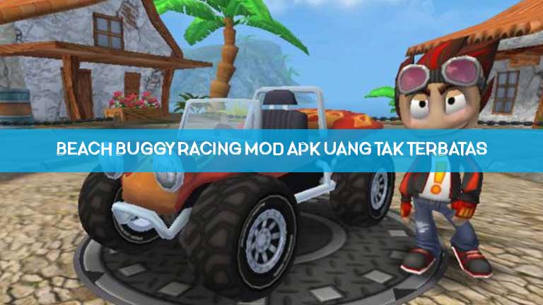 Beach Buggy Racing Mod Apk Uang Tak Terbatas