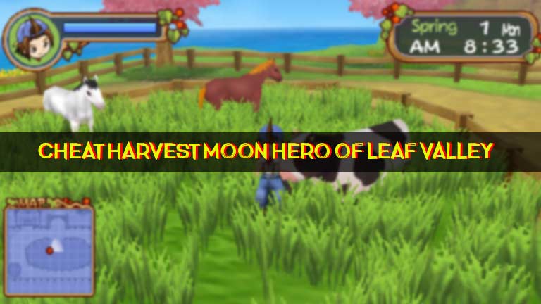 Cheat Harvest Moon Hero Of Leaf Valley
