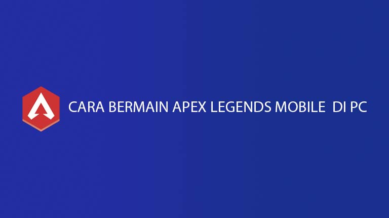 Cara Bermain Apex Legends Mobile Di Pc 2