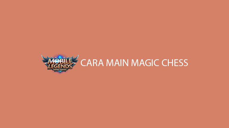 Cara Main Magic Chess