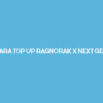 Cara Top Up Ragnarok X Next Generation Termurah Semua Metode