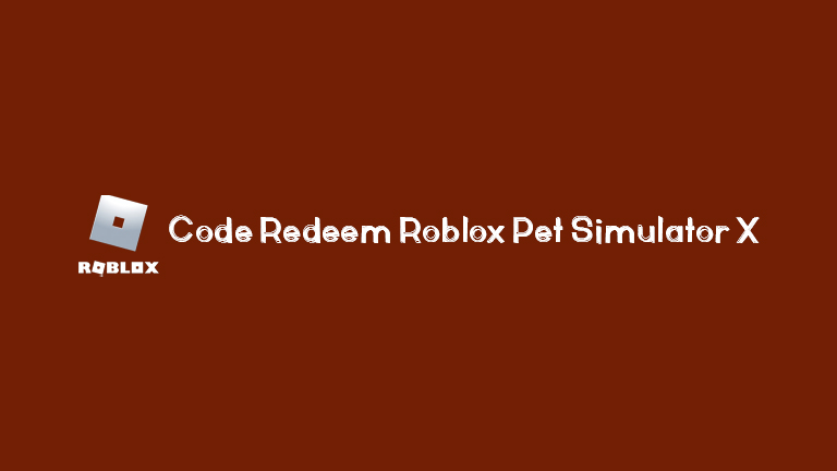 Code Redeem Roblox Pet Simulator X 1