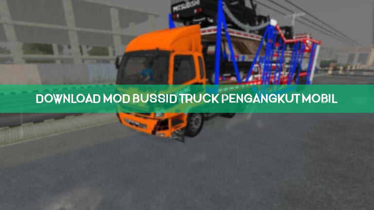 Download Mod Bussid Truck Pengangkut Mobil Terbaru