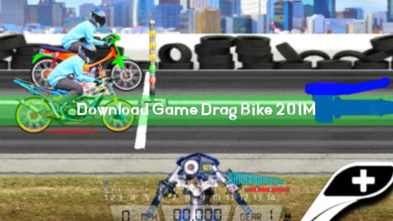 Download Game Drag Bike 201m
