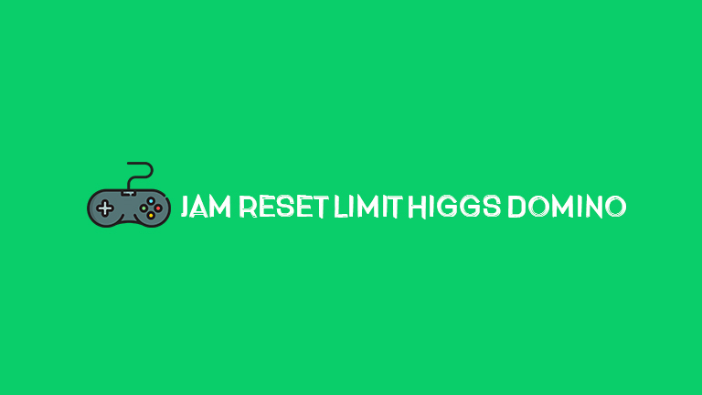 Jam Reset Limit Higgs Domino