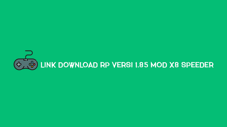 Link Download Rp Versi 1.85 Mod X8 Speeder