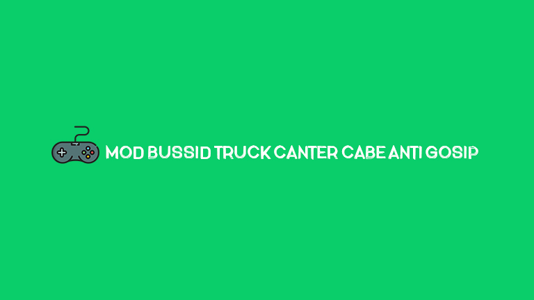 Mod Bussid Truck Canter Cabe Anti Gosip