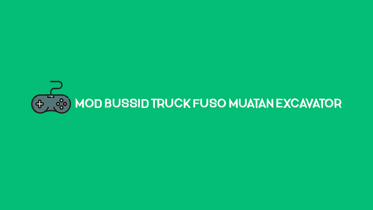 Mod Bussid Truck Fuso Muatan Excavator