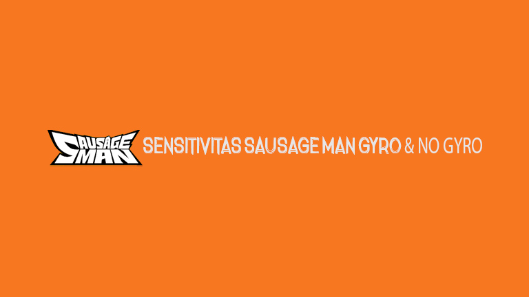 Master Sausage Man Sensitivitas Sausage Man Gyro No Gyro
