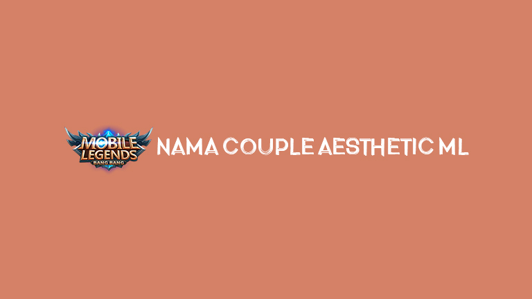 Nama Couple Aesthetic Ml
