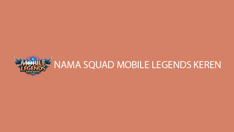 Nama Squad Mobile Legends Keren 1