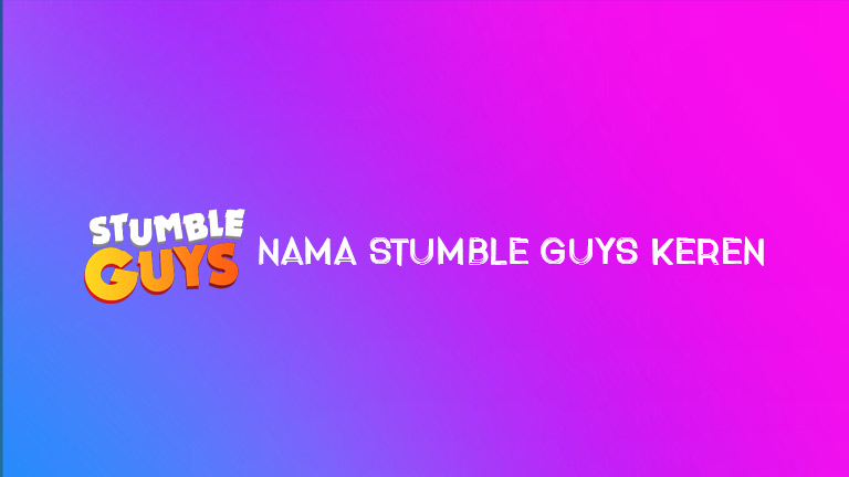 Nama Stumble Guys Keren