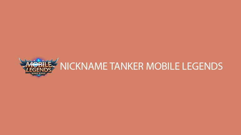 Nickname Tanker Mobile Legends