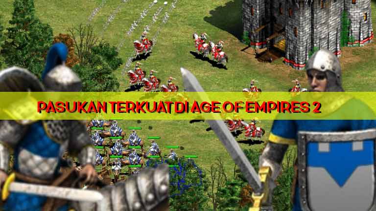 Pasukan Terkuat Di Age Of Empires 2