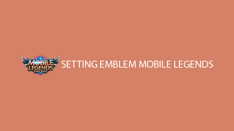 Setting Emblem Mobile Legends