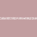 Master Pubg.jpg Cara Record Pubg Mobile Di Android