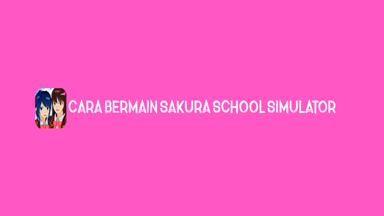 Master Sakura School.jpg Cara Bermain Sakura School Simulator